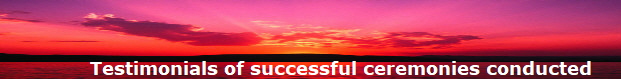 Testimonials of successful ceremonies conducted